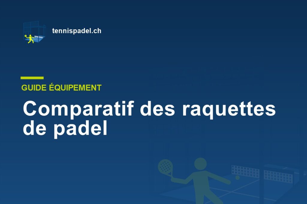 Comparatif des raquettes de padel Head, Babolat et Wilson